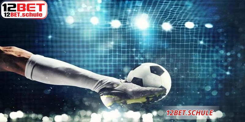 Kèo Sớm 12BET - Đặt Cược Chuẩn Trước Giờ Bóng Lăn 6 Tìm hiểu định nghĩa cơ bản về kèo sớm 12BET
