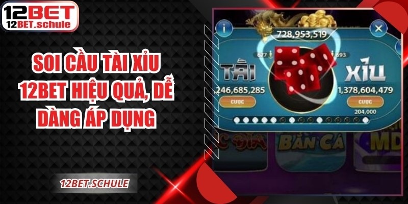 Soi Cầu Tài Xỉu 12BET