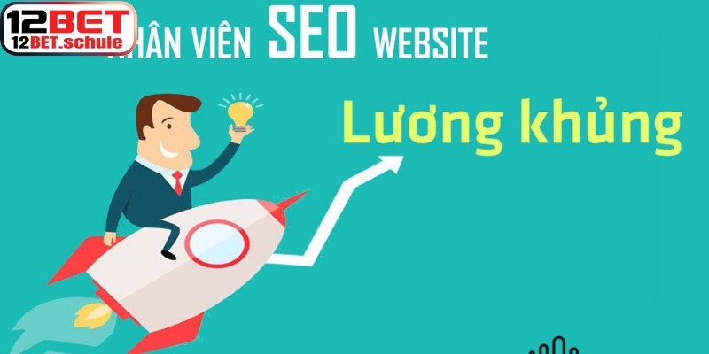 Nhân viên SEO website là vị trí quan trọng trong tuyển dụng 12BET